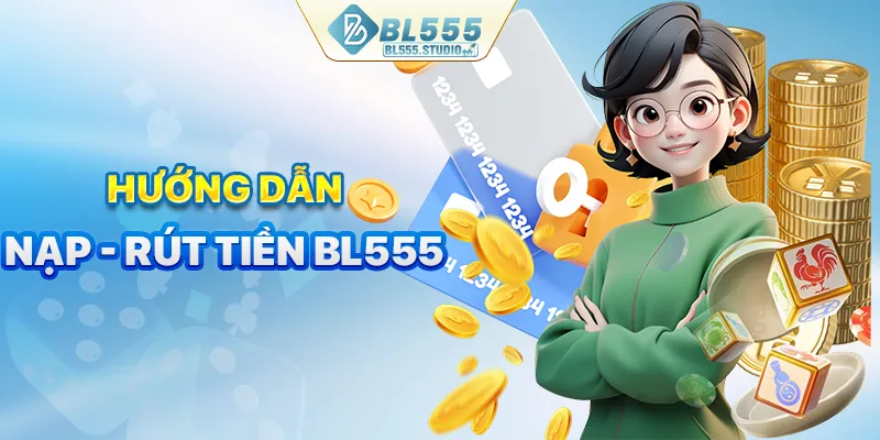 Hướng dẫn nạp rút tiền siêu dễ từ nhà cái
