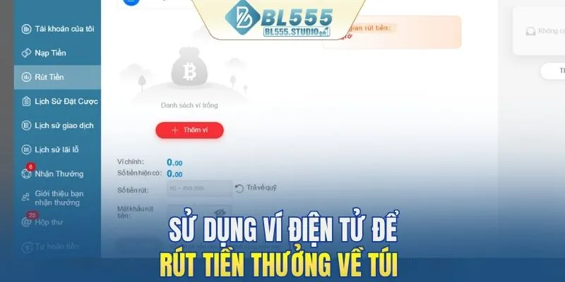 Rút tiền Sử dụng ví điện tử để rút tiền thưởng về túi